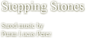 Stepping Stones Sarod music by Puran Lucas Perez